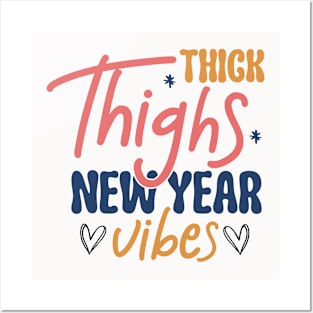 Thick Thighs New Year vibes Posters and Art